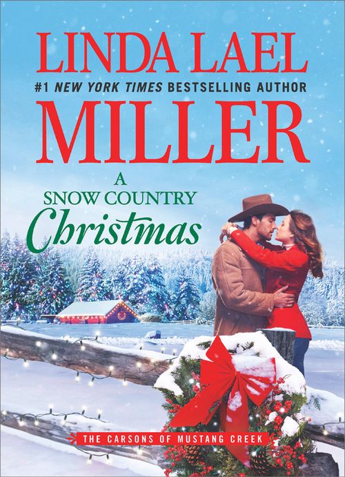 A Snow Country Christmas (The Carsons of Mustang Creek, Book 4) by Linda Lael Miller