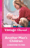 Another Man's Children (Mills & Boon Vintage Cherish) by Christine Flynn