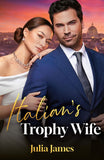 Italian's Trophy Wife (Mills & Boon Modern) by Julia James (9780008946678)