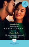 Unlocking The Rebel's Heart / The Neurosurgeon's Unexpected Family: Unlocking the Rebel's Heart / The Neurosurgeon's Unexpected Family (Mills & Boon Medical) by Alison Roberts and Deanne Anders