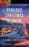 Perilous Christmas Reunion (Mills & Boon Love Inspired Suspense) by Laurie Alice Eakes