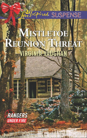 Mistletoe Reunion Threat (Rangers Under Fire, Book 4) (Mills & Boon Love Inspired Suspense) (9781474065023)