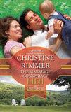 The Marriage Conspiracy (Conveniently Yours, Book 9): First edition by Christine Rimmer (9781472052469)