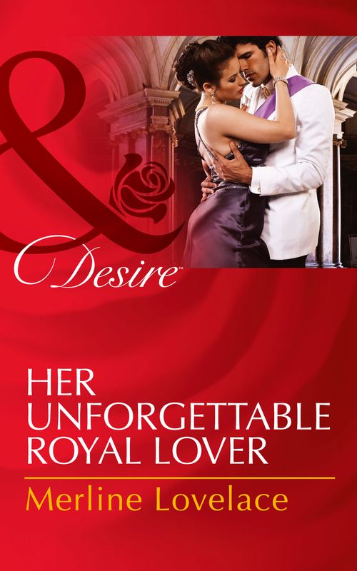 Her Unforgettable Royal Lover (Duchess Diaries, Book 3) (Mills & Boon Desire): First edition by Merline Lovelace (9781472049872)
