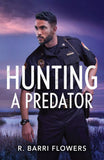 Hunting A Predator (Bureaus of Investigation Mysteries, Book 4) (Mills & Boon Heroes) by R. Barri Flowers (9780008948139)