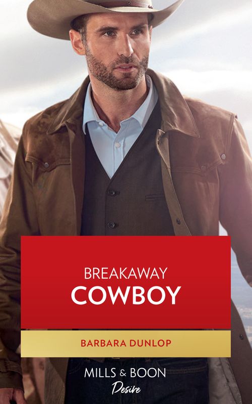 Breakaway Cowboy (High Country Hawkes, Book 1) (Mills & Boon Desire) by Barbara Dunlop