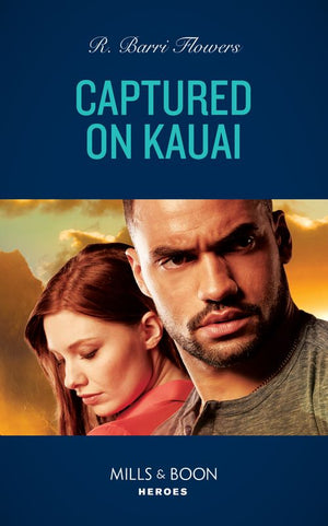 Captured On Kauai (Hawaii CI, Book 2) (Mills & Boon Heroes) by R. Barri Flowers