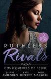 Ruthless Rivals: Consequences Of Desire: Claiming His One-Night Child (Shocking Italian Heirs) / Engaged for Her Enemy's Heir / An Heir for the Vengeful Billionaire by Jackie Ashenden, Kate Hewitt and Rosie Maxwell (9780263421798)