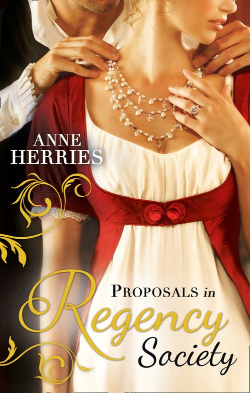 Proposals in Regency Society: Make-Believe Wife / The Homeless Heiress by Anne Herries