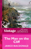 The Man On The Cliff (Mills & Boon Vintage Superromance) by Janice Macdonald