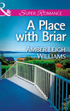 A Place with Briar (Mills & Boon Superromance) by Amber Leigh Williams