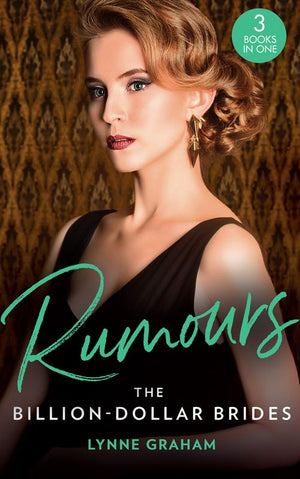 Rumours: The Billion-Dollar Brides: The Desert King's Blackmailed Bride (Brides for the Taking) / The Italian's One-Night Baby (Brides for the Taking) / Sold for the Greek's Heir (Brides for the Taking) (9781474097192)