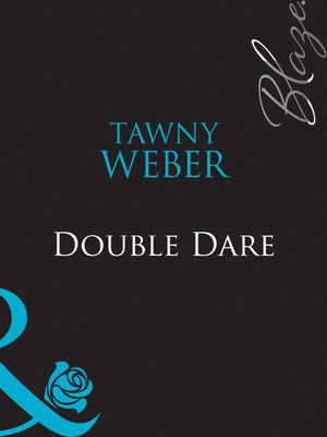 Double Dare (Mills & Boon Blaze) by Tawny Weber