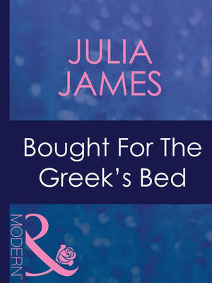 Bought For The Greek's Bed (Greek Tycoons, Book 31) (Mills & Boon Modern): First edition (9781408967614)
