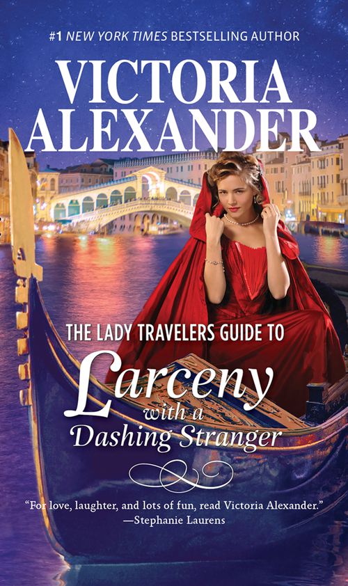 The Lady Travelers Guide To Larceny With A Dashing Stranger (Lady Travelers Society, Book 2) by Victoria Alexander