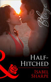 Half-Hitched (The Wrong Bed, Book 56) (Mills & Boon Blaze) by Isabel Sharpe