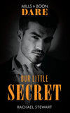 Our Little Secret (Mills & Boon Dare) by Rachael Stewart