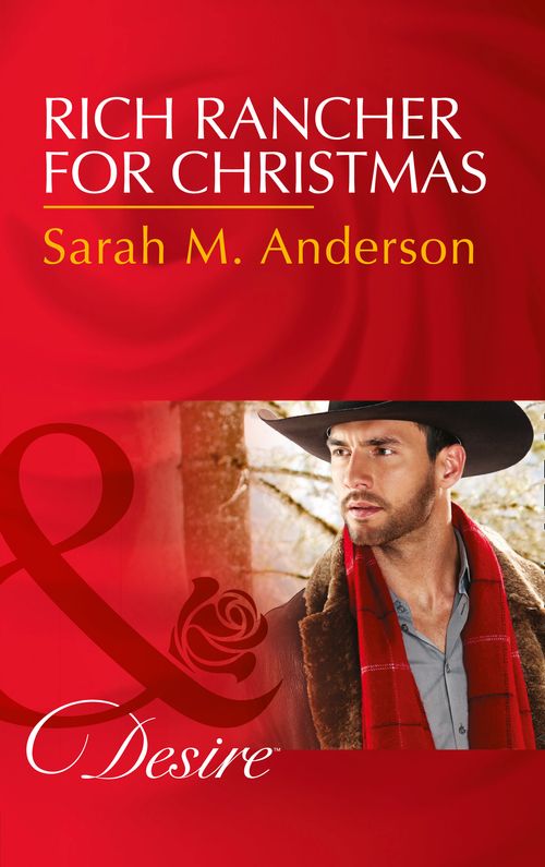 Rich Rancher For Christmas (The Beaumont Heirs, Book 7) (Mills & Boon Desire) by Sarah M. Anderson