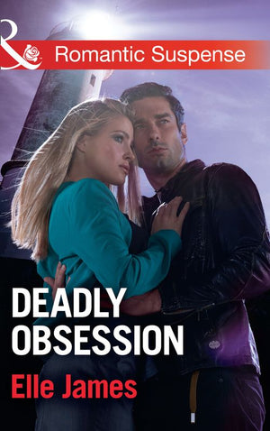 Deadly Obsession (Mills & Boon Romantic Suspense) by Elle James
