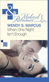When One Night Isn't Enough (Mills & Boon Medical) by Wendy S. Marcus