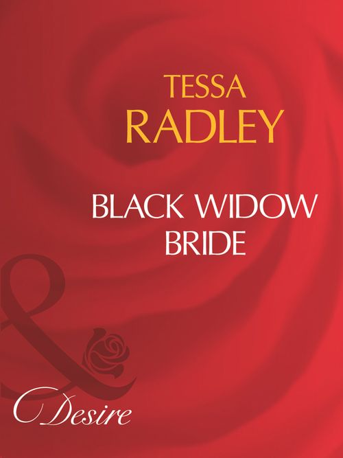 Black Widow Bride (Mills & Boon Desire): First edition by Tessa Radley (9781408960967)