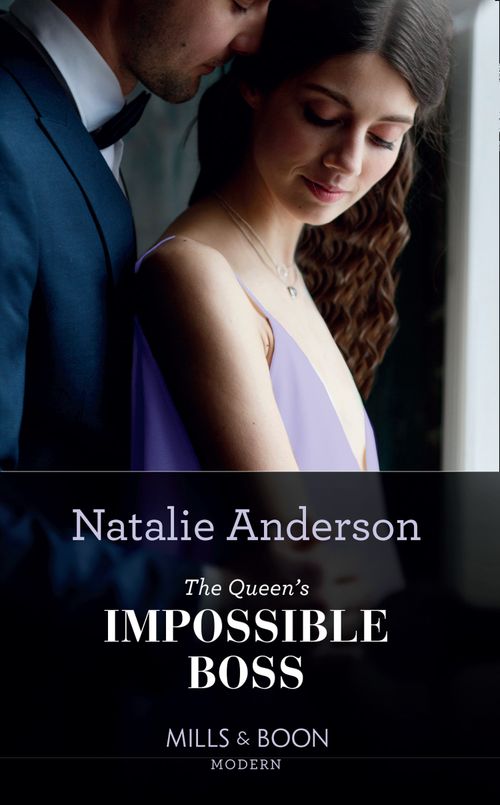 The Queen's Impossible Boss (The Christmas Princess Swap, Book 2) (Mills & Boon Modern) by Natalie Anderson (9781474098762)