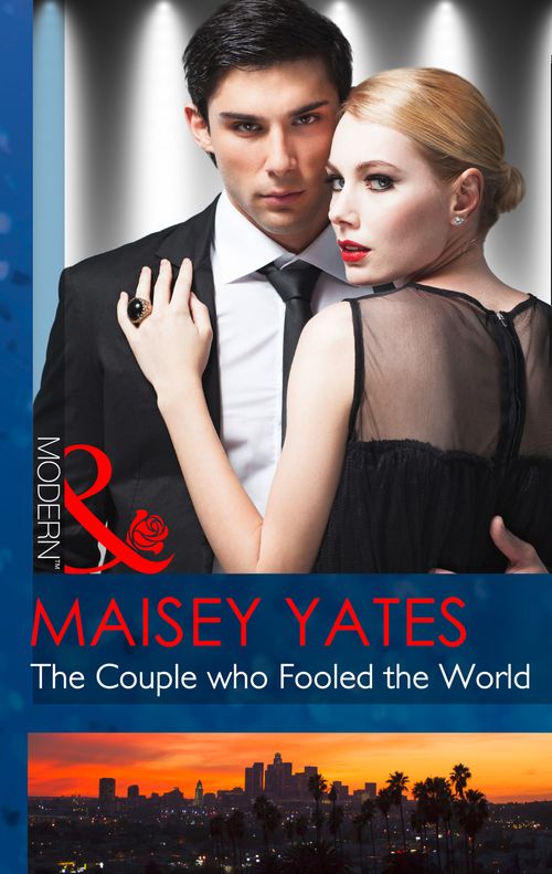 The Couple Who Fooled The World (Mills & Boon Modern): First edition by Maisey Yates (9781472002198)