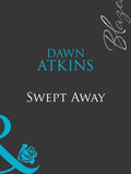 Swept Away (Sex on the Beach, Book 1) (Mills & Boon Blaze): First edition by Dawn Atkins (9781408959084)