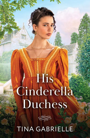 His Cinderella Duchess (Mills & Boon Historical) by Tina Gabrielle