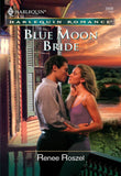 Blue Moon Bride (Mills & Boon Cherish) by Renee Roszel