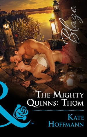 The Mighty Quinns: Thom (The Mighty Quinns, Book 30) (Mills & Boon Blaze) by Kate Hoffmann