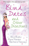 Blind Dates And Other Disasters: The Wedding Wish (Tango) / Blind-Date Marriage / The Blind Date Surprise (Southern Cross) by Ally Blake, Fiona Harper and Barbara Hannay