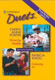 Drive-By Daddy / Calamity Jo: Drive-By Daddy / Calamity Jo (Mills & Boon Silhouette) by Cheryl Anne Porter and Patricia Knoll