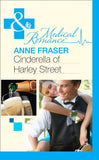 Cinderella Of Harley Street (Mills & Boon Medical): First edition by Anne Fraser (9781472003010)