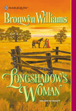 Longshadow's Woman (Mills & Boon Historical) by Bronwyn Williams