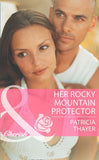 Her Rocky Mountain Protector (Rocky Mountain Brides, Book 5) (Mills & Boon Cherish) by Patricia Thayer