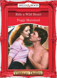 Ride A Wild Heart (Texas Grooms (Desire), Book 1) (Mills & Boon Desire) by Peggy Moreland