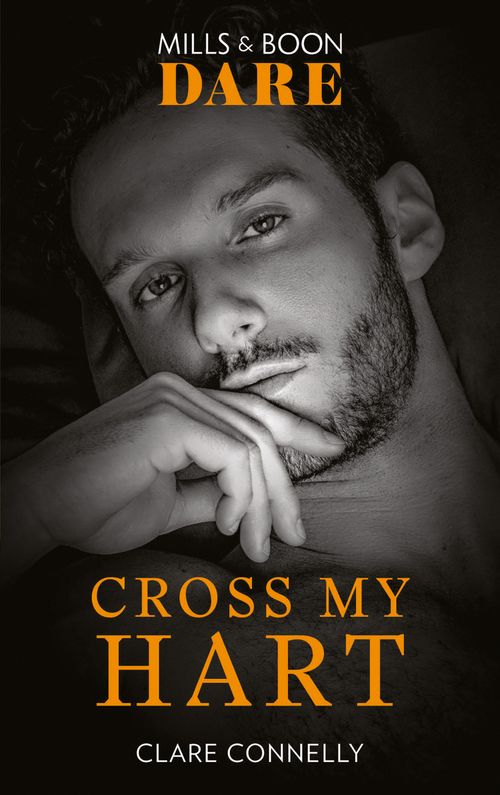 Cross My Hart (The Notorious Harts) (Mills & Boon Dare) by Clare Connelly