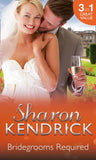 Bridegrooms Required: One Bridegroom Required / One Wedding Required / One Husband Required (Wanted: One Wedding Dress, Book 1) by Sharon Kendrick