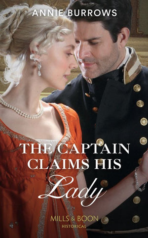 The Captain Claims His Lady (Brides for Bachelors, Book 3) (Mills & Boon Historical) by Annie Burrows (9781474073929)