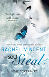 My Soul To Steal (Soul Screamers, Book 4) by Rachel Vincent