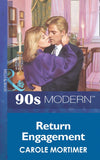 Return Engagement (Mills & Boon Vintage 90s Modern) by Carole Mortimer