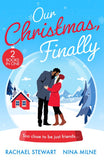 Our Christmas, Finally: My Unexpected Christmas Wedding (How to Win a Monroe) / Snowbound Reunion in Japan by Rachael Stewart and Nina Milne (9780008953362)