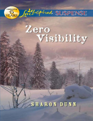 Zero Visibility (Mills & Boon Love Inspired Suspense): First edition by Sharon Dunn (9781408995167)