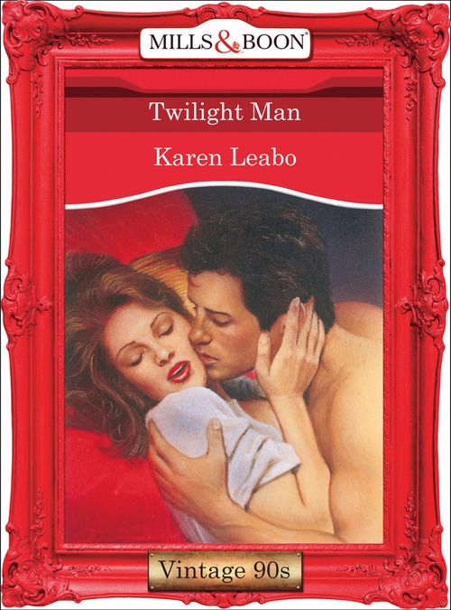 Twilight Man (Mills & Boon Vintage Desire) by Karen Leabo