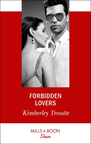 Forbidden Lovers (Mills & Boon Desire) by Kimberley Troutte (9781474076692)
