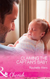 Claiming The Captain's Baby (American Heroes, Book 32) (Mills & Boon Cherish) (9781474081191)