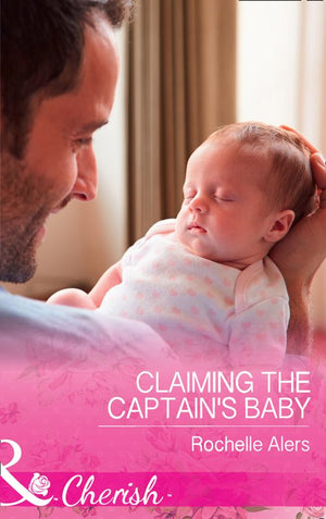 Claiming The Captain's Baby (American Heroes, Book 32) (Mills & Boon Cherish) (9781474081191)