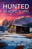 Hunted In Hope Town (Hope Town Secrets, Book 2) (Mills & Boon Heroes) by Nicole Helm (9780008949891)