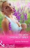 His Very Convenient Bride (Mills & Boon Cherish) by Sophie Pembroke